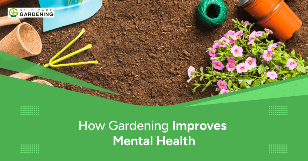 How Gardening Improves Mental Health